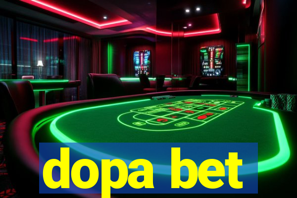 dopa bet